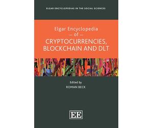 Elgar Encyclopedia of Cryptocurrencies, Blockchain and Dlt