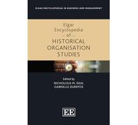Elgar Encyclopedia of Historical Organisation Studies