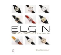 Stan Czubernat – Elgin Trench Watches of the Great War – Version originale – Schiffer Publishing