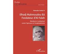 Elhadj Mahmoudou Bâ Fondateur D'al-Falah - Marabout Et Combattant Contre L'ignorance Et L'analphabétisme