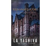 Elhanan et Les Maitres du Nom: La Yeshiva de Rabbi Elijah