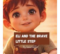 Eli and the Brave Little Step: A Little Seed of Faith Story