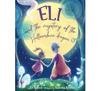 Eli And The Mystery Of The Hallowshine Dragon