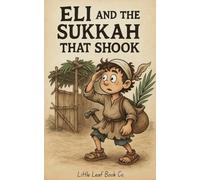 Eli and the Sukkah that Shook: A Jewish Holiday Story About Sukkot, Faith, and Family for Kids Ages 5-10