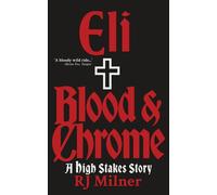 Eli: Blood & Chrome: A High Stakes Story