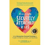 Eli Harwood Raising Securely Attached Kids (Poche) Attachment Nerd
