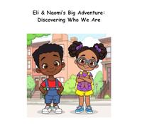 Eli & Naomi's Big Adventure: Discovering Who We Are