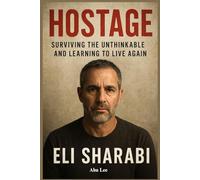 Eli Sharab: Surviving the Unthinkable and Learning to Live Again
