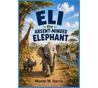 Eli the Absent-Minded Elephant