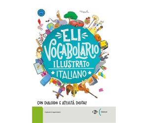 ELI vocabolario illustrato. Ediz. per la scuola