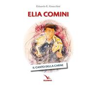 Elia Comini. Il canto della carne