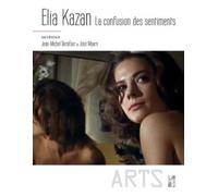 Élia Kazan: La confusion des sentiments