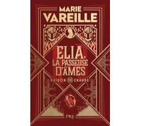 Elia, La Passeuse D'âmes - Tome 3 - Saison Chaude