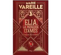 Elia, la passeuse d'âmes - tome 3 Saison chaude Marie Vareille (Auteur)