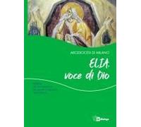 Elia, Voce Di Dio. Guida Per Gli Animatori Dei Gruppi Di Ascolto Della Parola