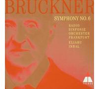 Eliahu Inbal - Bruckner:symphonie n°6