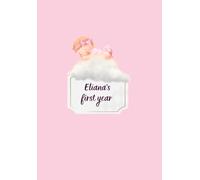 Eliana's First Year: A Baby Memory Book