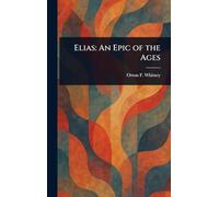Elias: An Epic of the Ages