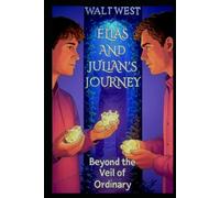 Elias And Julian's Journey: Beyond the Veil of Ordinary