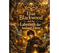 Elias Blackwood und das Labyrinth der tausend Türen: Band 5