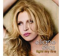 ELIANE ELIAS - LIGHT MY FIRE CD 12 TRACKS LATIN JAZZ NEUF