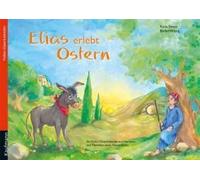 Katia Simon Bär Elias erlebt Ostern: Ein Folien-Osterkalender zum Vorles (Poche)