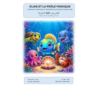 ELIAS ET LA PERLE MAGIQUE: COMMENT PROTEGER ET PRESERVER LES RECIFS CORALLIENS