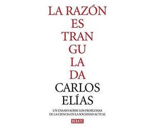 Elías Pérez, C: Razón Estrangulada : La Crisis De La Ciencia