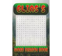 ELIAS’s Word Search is packed with 50 fun, family-friendly puzzles!: ELIAS, This special word search book was created just for you! 50 Family-friendly ... your brain, and enjoy some screen-free fun!
