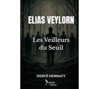 ELIAS VEYLORN - Les Veilleurs du Seuil