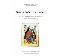 Elie, archetype du moine - pour un ressourcement prophétique de la vie monastique - Eliane Poirot - Abbaye De Bellefontaine - Livre