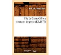 Élie de Saint Gilles : chanson de geste (Éd.1879)
