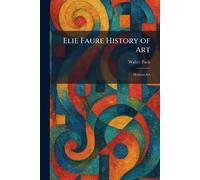 Elie Faure History of Art: Modern Art