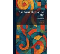 Elie Faure History of Art: Modern Art