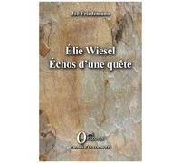 Elie Wiesel, Échos D'une Quête