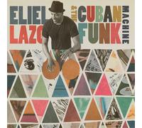 Eliel Lazo & the Cuban Funk Machine (CD) Album