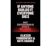 Eliezer Yudkowsky Nate Soares If Anyone Builds It, Everyone Dies (Relié)
