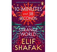 Elif Shafak 10 Minutes 38 Seconds in this Strange World (Poche)