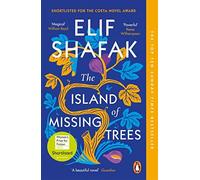Elif Shafak - Island of Missing Trees Shortlisted for the Women' - E245z