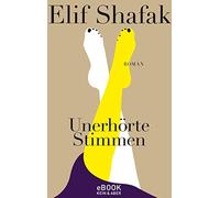 Elif Shafak Unerhörte Stimmen (Poche)