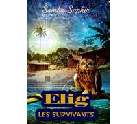 ELIG: Tome I - les Survivants
