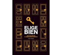 Elige Bien: Deja de caer en el mismo error amoroso.