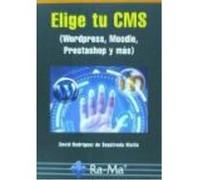 Elige Tu Cms. Wordpress, Moodle, Prestashop Y Más - , RODRÍGUEZ DE SEPÚLVEDA, DAVID , Rodríguez De Sepúlveda, David (Auteur)