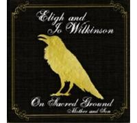 Eligh & Jo Wilkinson – On Sacred Ground : Mother and Son – CD