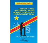 Eligibilité et droit applicable aux anciens présidents en République démocratique du Congo - ARNOLD LUZAYAMO MAKOKA - L'harmattan - broché - Etude