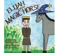 Elijah And The Magic Horse