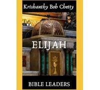 ELIJAH: BIBLE LEADERS