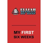 Elijah Brazilian Jiu Jitsu My First Six Weeks