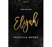 Elijah: Faith and Fire