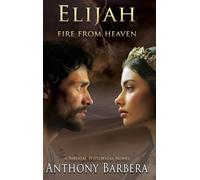Elijah: Fire from Heaven